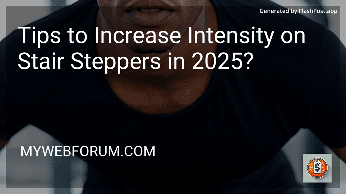 Tips to Increase Intensity on Stair Steppers in 2025? preview