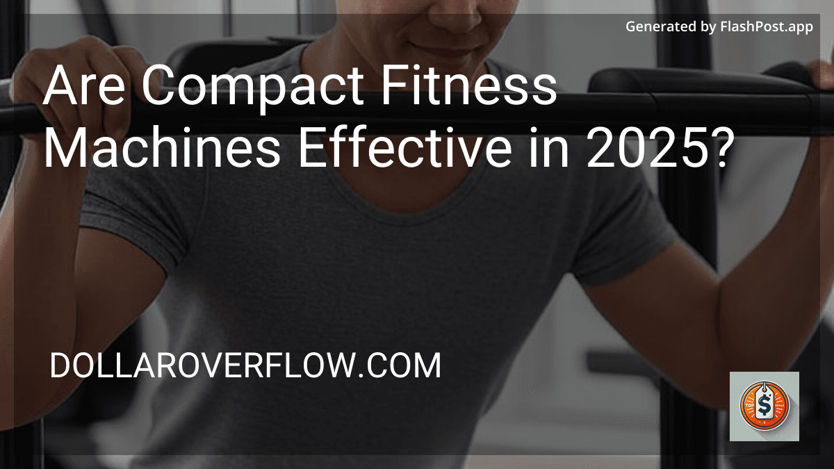 Are Compact Fitness Machines Effective in 2025? preview