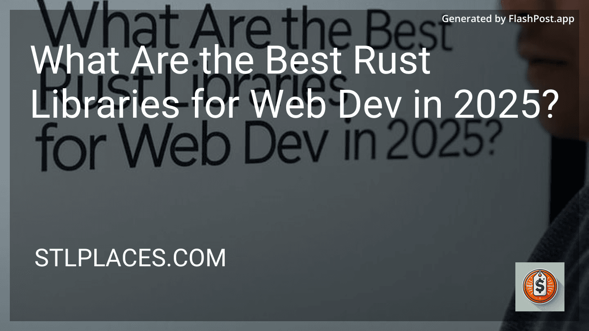 What Are the Best Rust Libraries for Web Dev in 2025? preview