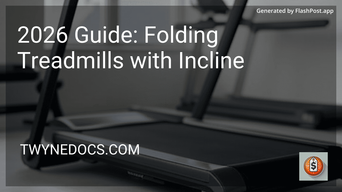 7 Guide: Folding Treadmills with Incline in 2026 preview