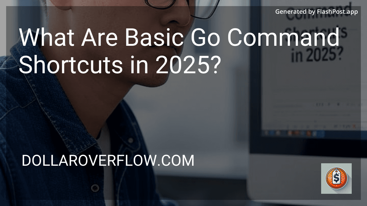 What Are Basic Go Command Shortcuts in 2025? preview