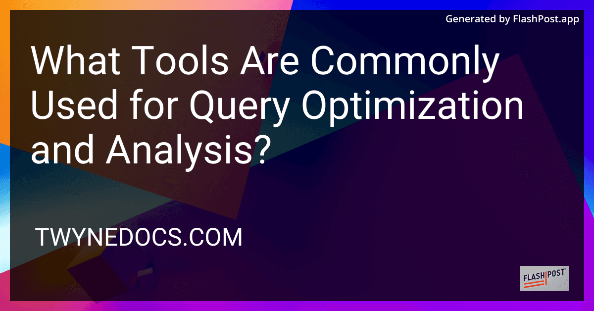 What Tools Are Commonly Used for Query Optimization and Analysis? preview