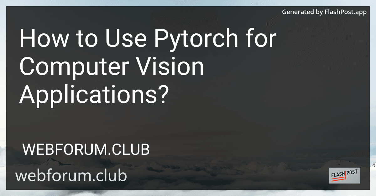 How to Use Pytorch for Computer Vision Applications? preview
