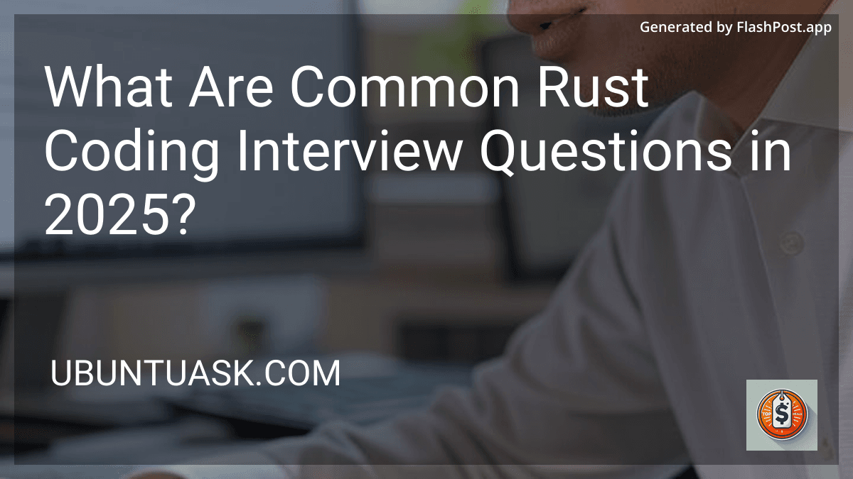 What Are Common Rust Coding Interview Questions in 2025? image