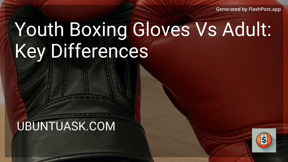 Youth Boxing Gloves Vs Adult: Key Differences in 2026 image