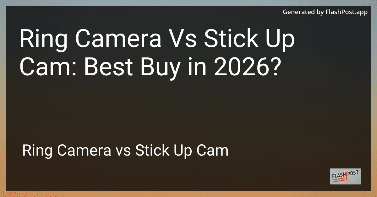 Ring Camera Vs Stick Up Cam: Best Buy in 2026? preview
