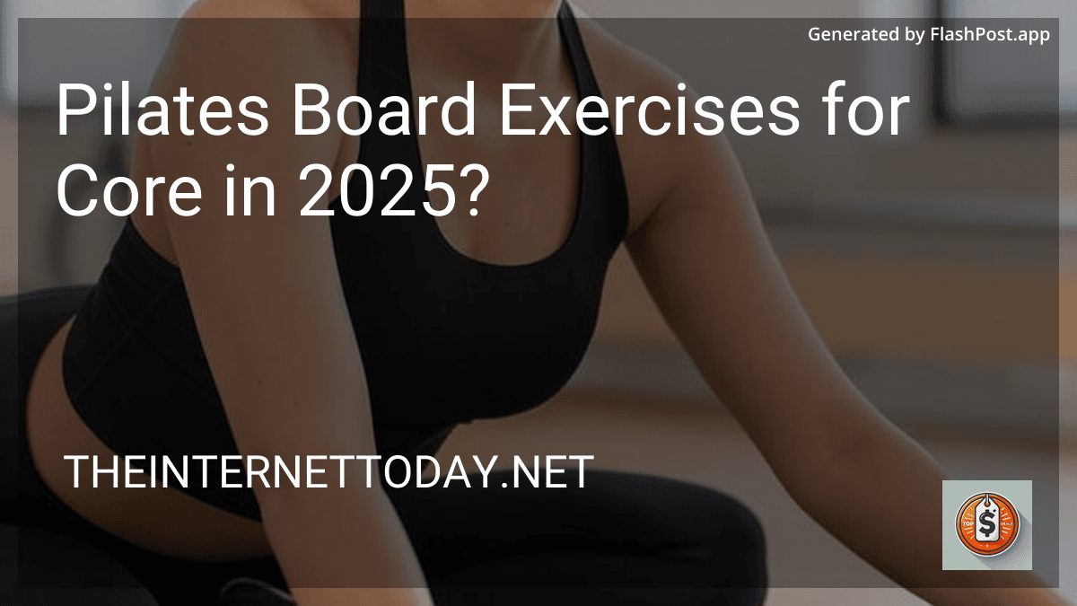 Pilates Board Exercises for Core in 2025? image