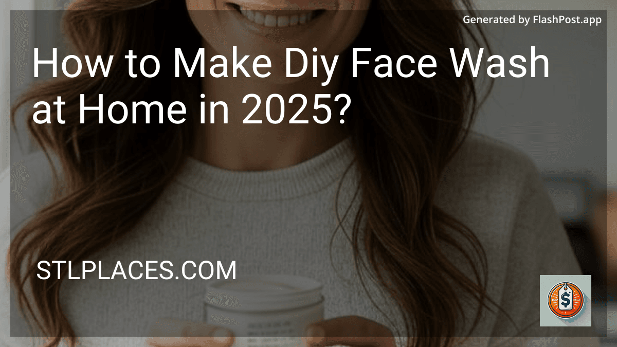 How to Make Diy Face Wash at Home in 2025? image
