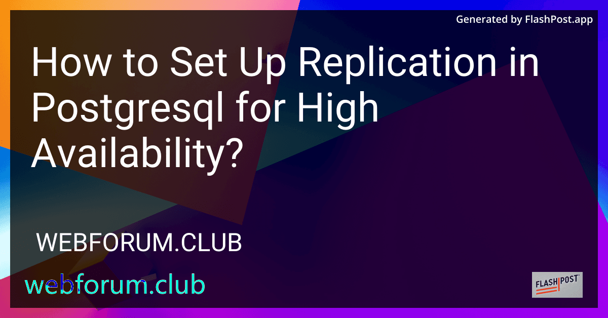 How to Set Up Replication in Postgresql for High Availability? preview