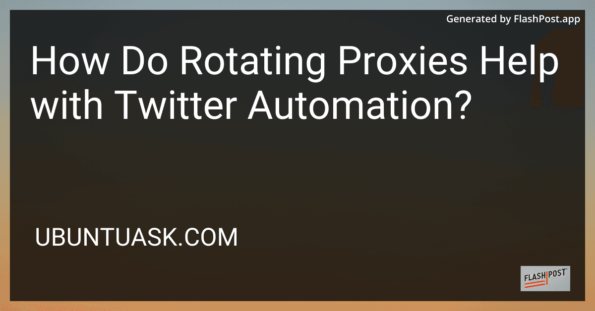 How Do Rotating Proxies Help with Twitter Automation? preview