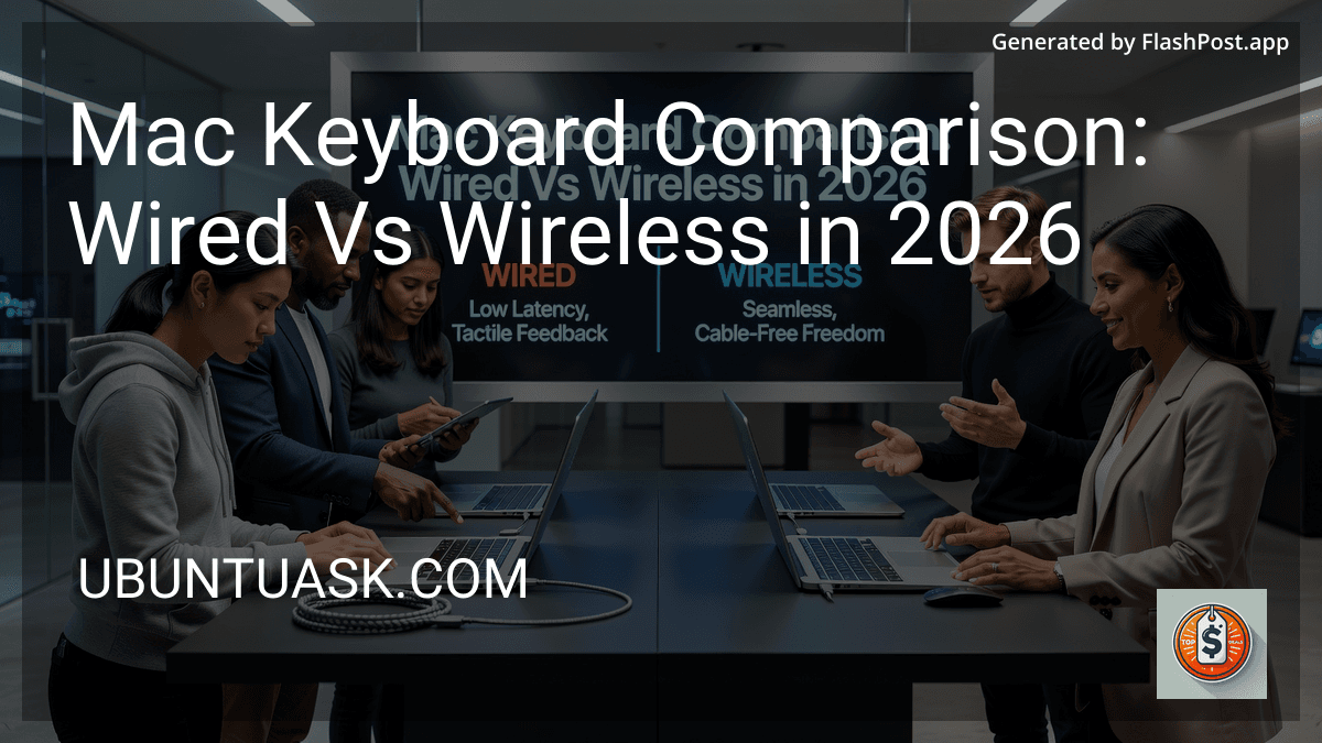 Mac Keyboard Comparison: Wired Vs Wireless in 2026 preview
