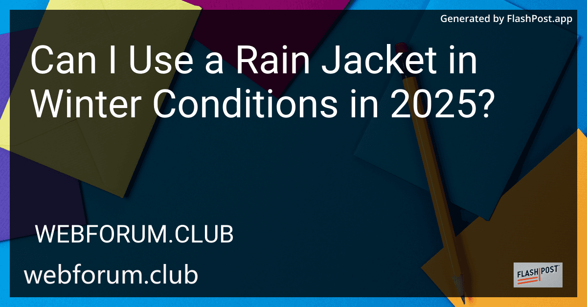 Can I Use a Rain Jacket in Winter Conditions in 2025? preview
