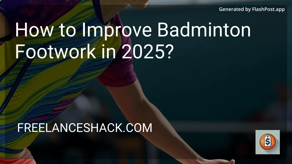 How to Improve Badminton Footwork in 2025? image