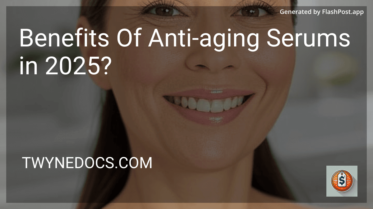 Benefits Of Anti-aging Serums in 2025? preview