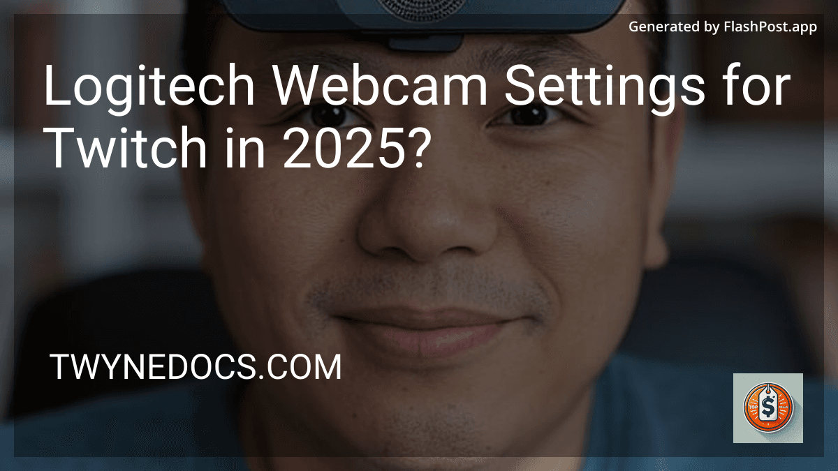 Logitech Webcam Settings for Twitch in 2025? preview