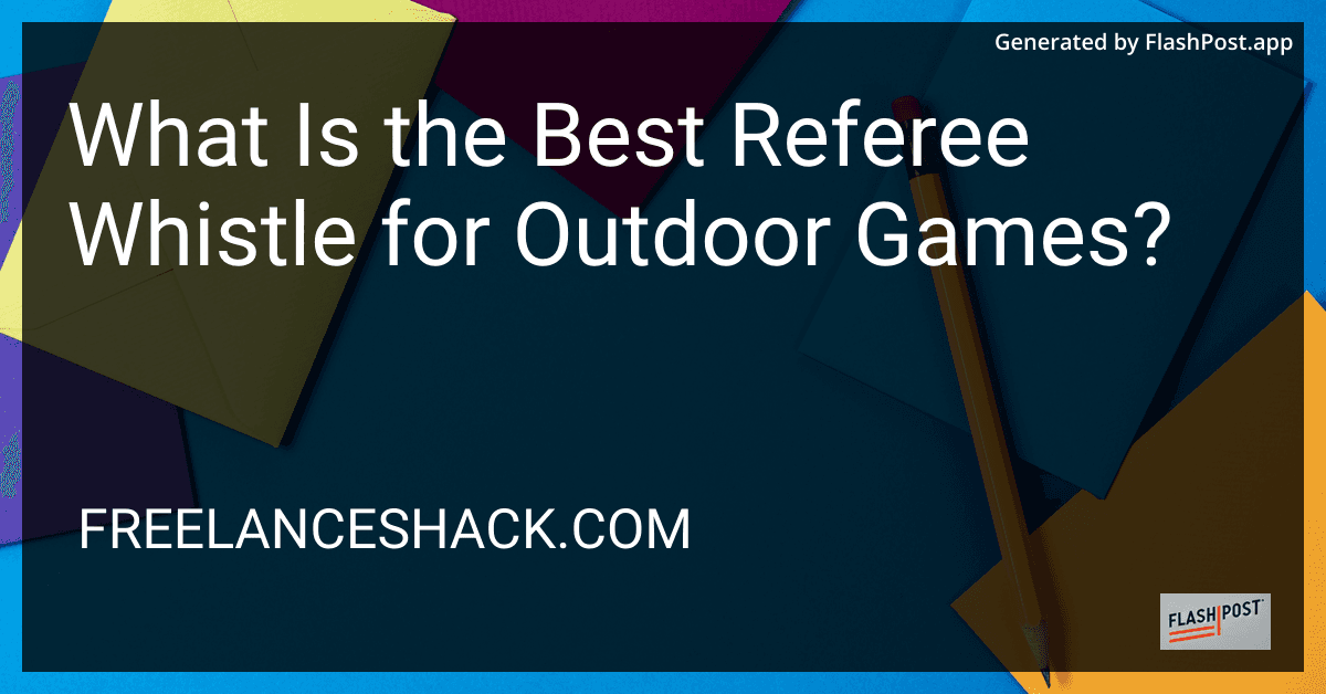 What Is the Best Referee Whistle for Outdoor Games? preview