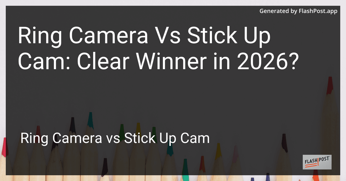 Ring Camera Vs Stick Up Cam: Clear Winner in 2026?