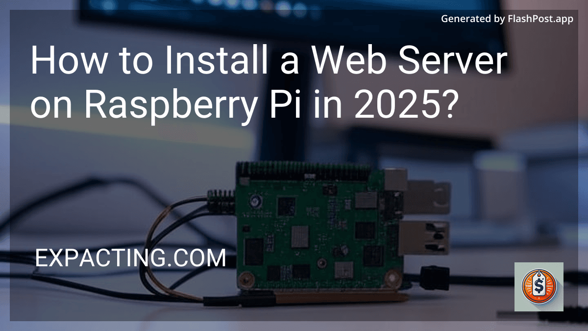 How to Install a Web Server on Raspberry Pi in 2025? image