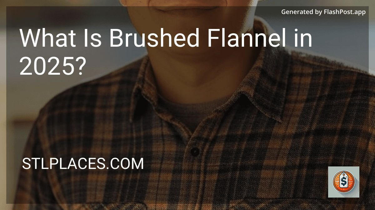 What Is Brushed Flannel in 2025? image
