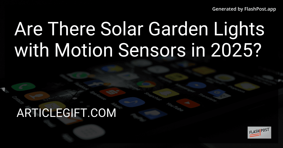 Are There Solar Garden Lights with Motion Sensors in 2025? preview