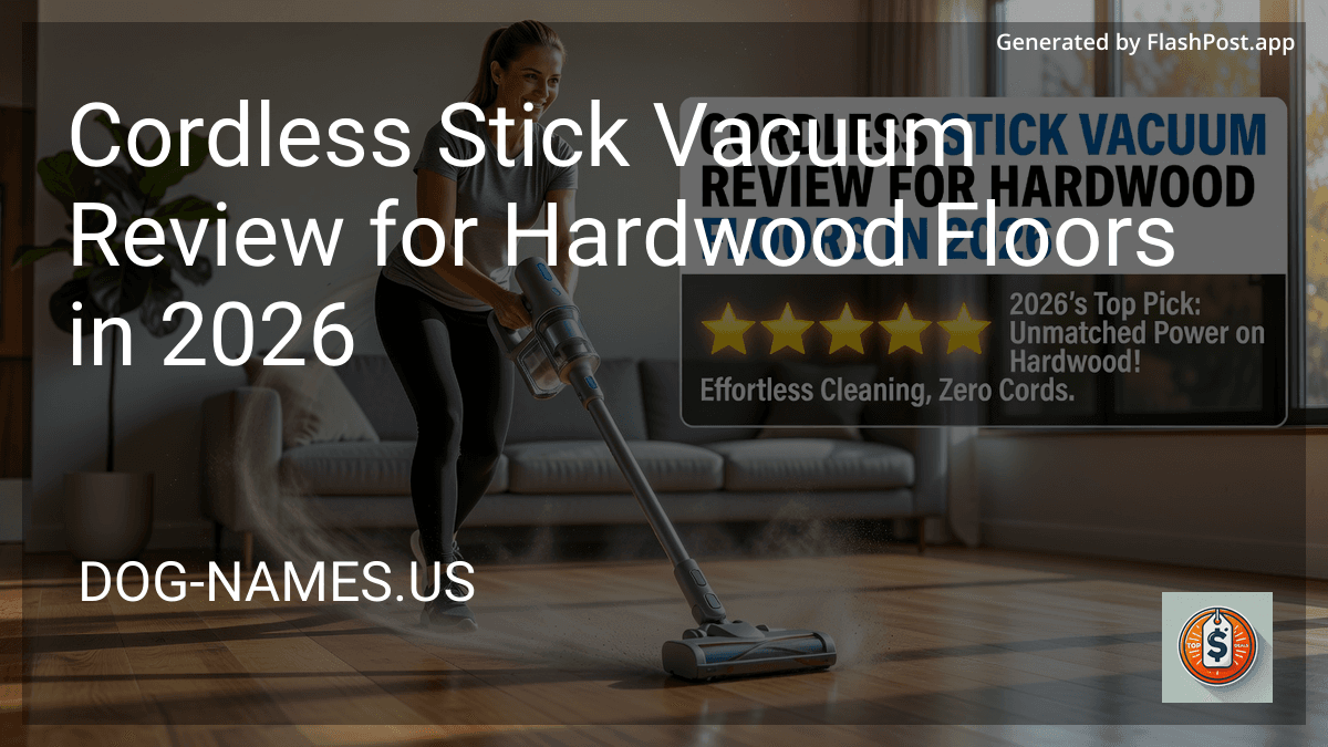 Cordless Stick Vacuum Review for Hardwood Floors in 2026 preview