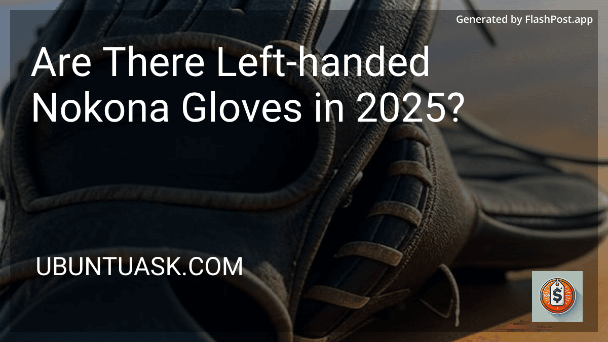 Are There Left-handed Nokona Gloves in 2025? preview
