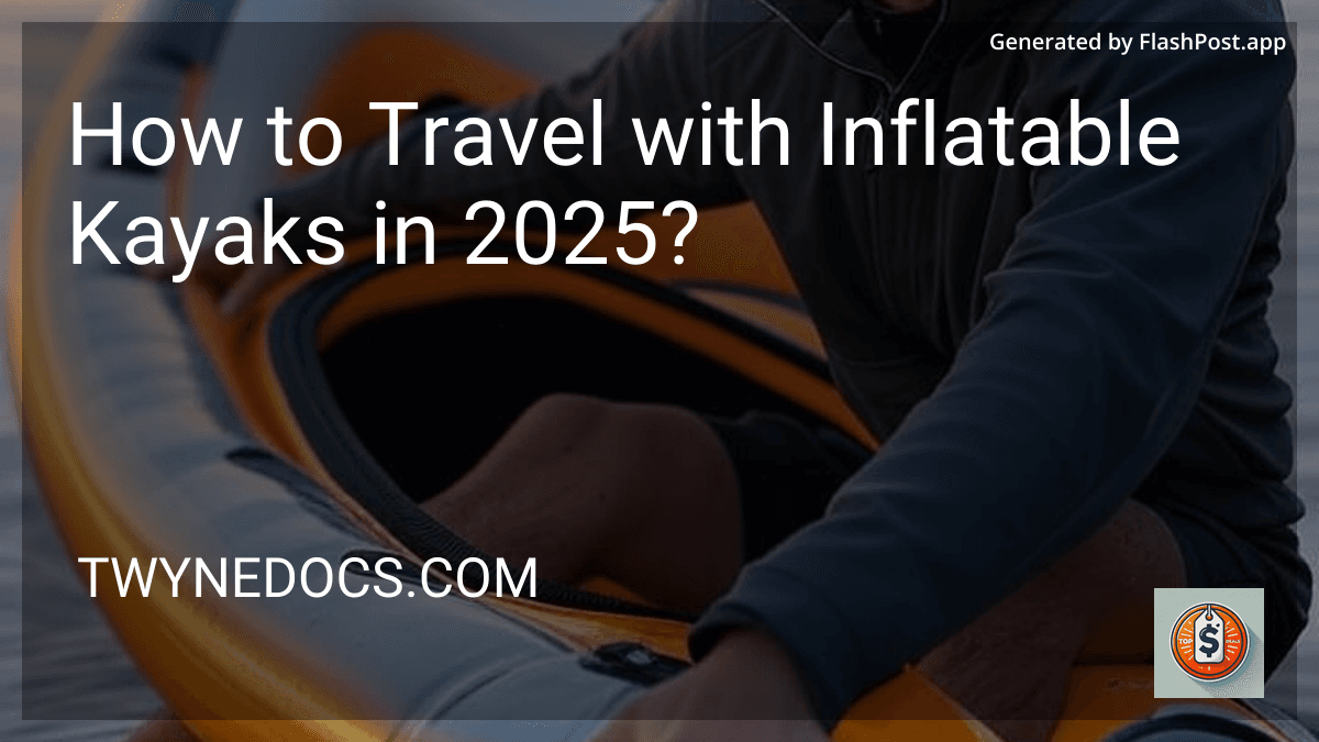 How to Travel with Inflatable Kayaks in 2025? preview