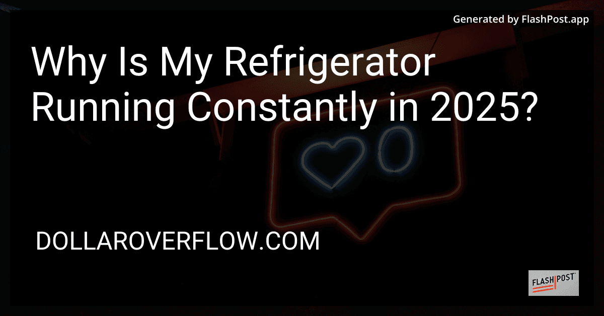 Why Is My Refrigerator Running Constantly in 2025? image