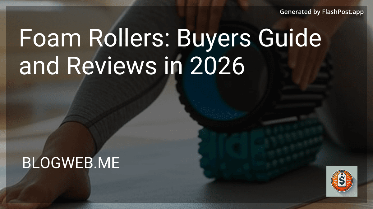Foam Rollers: Buyers Guide and Reviews in 2026 preview