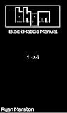BHGM - Black Hat Go Manual