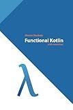 Functional Kotlin (Kotlin for Developers)