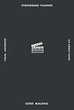 Storyboard Planner + Scene Building: Blank Storyboard Sketchbook with 20 Scene Building Tips To Improve Your Scenes, 16:9 Aspect Ratio, +1000 ... For Filmmakers, Creatives and Storytellers.