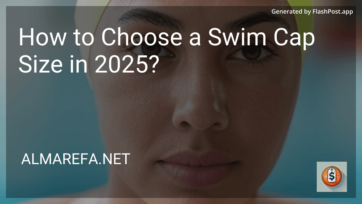 How to Choose a Swim Cap Size in 2025? image