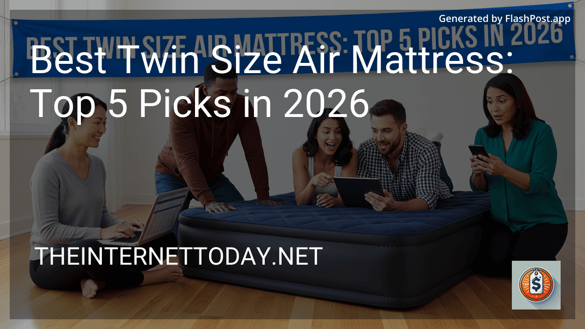 Best Twin Size Air Mattress: Top 5 Picks in 2026 preview