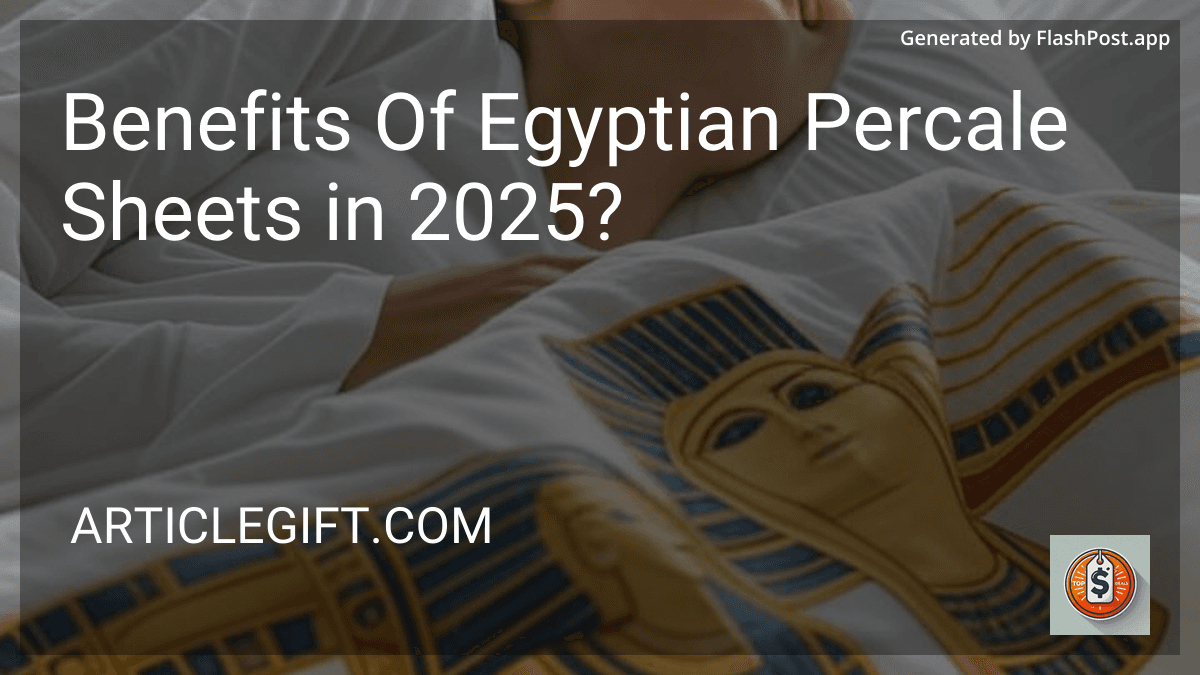 Benefits Of Egyptian Percale Sheets in 2025? image