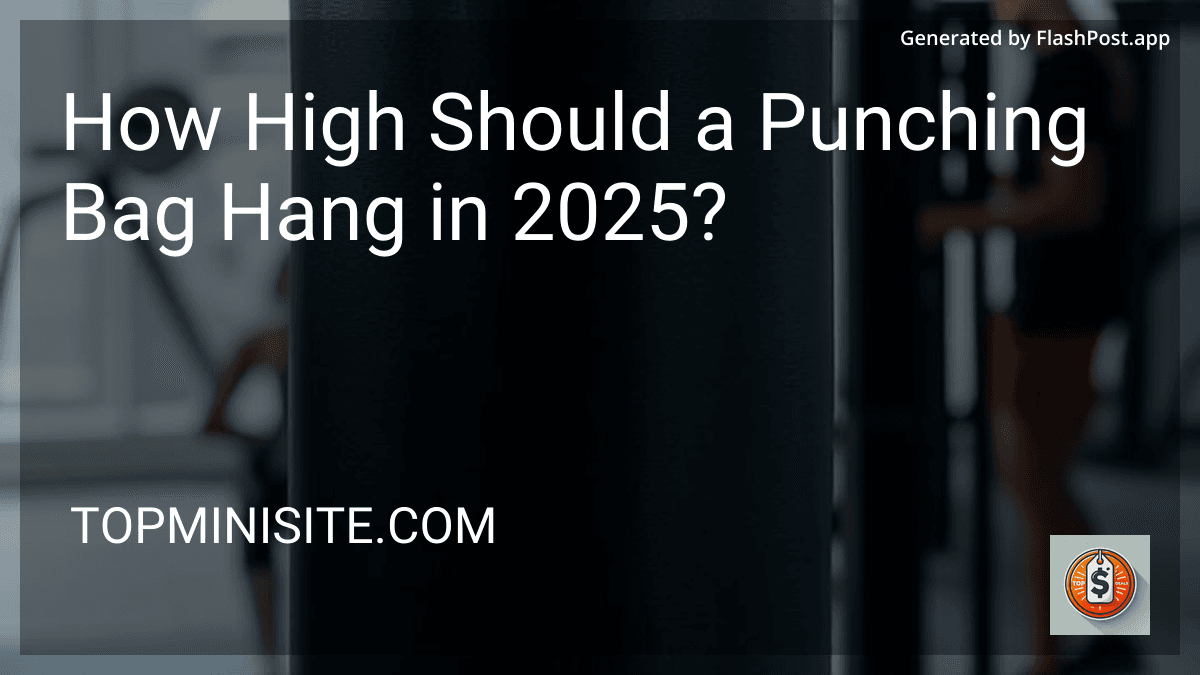 How High Should a Punching Bag Hang in 2025? preview