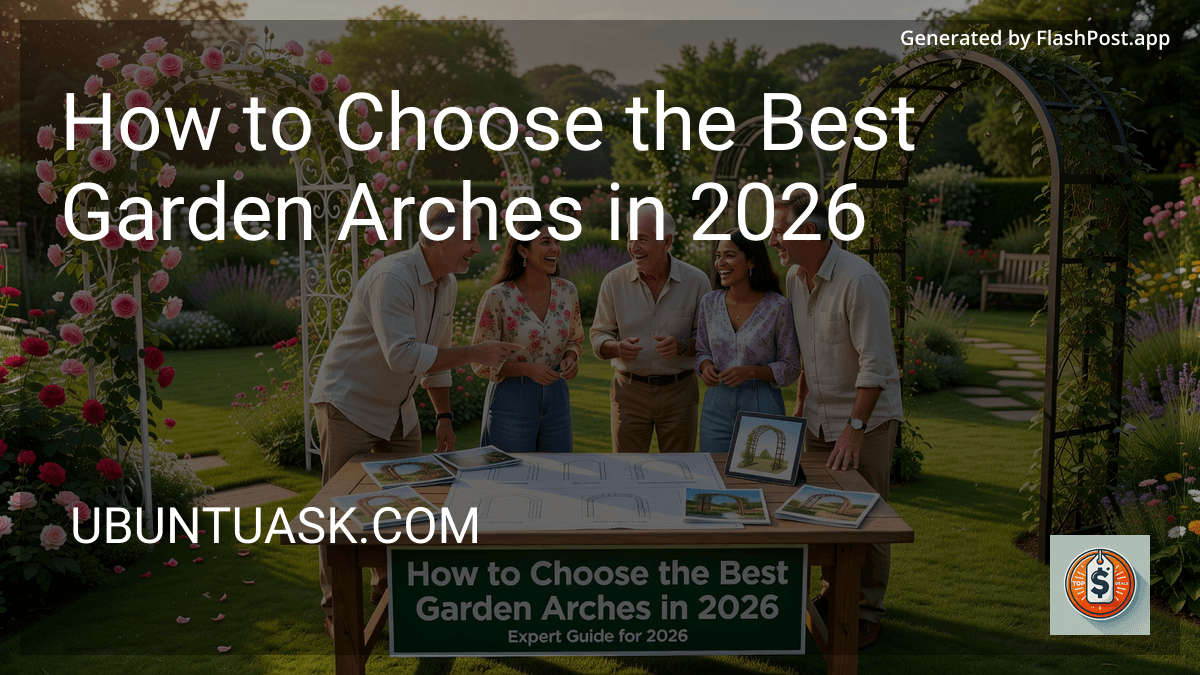 How to Choose the Best Garden Arches in 2026 preview