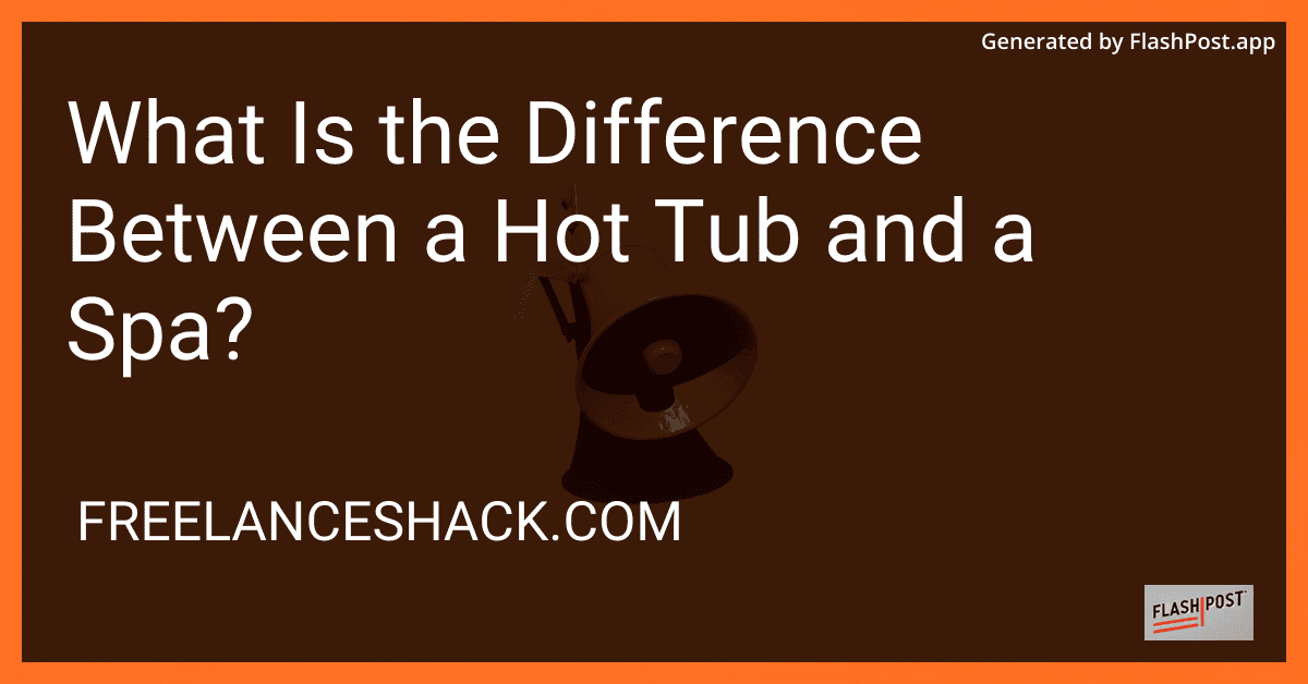 What Is the Difference Between a Hot Tub and a Spa? preview