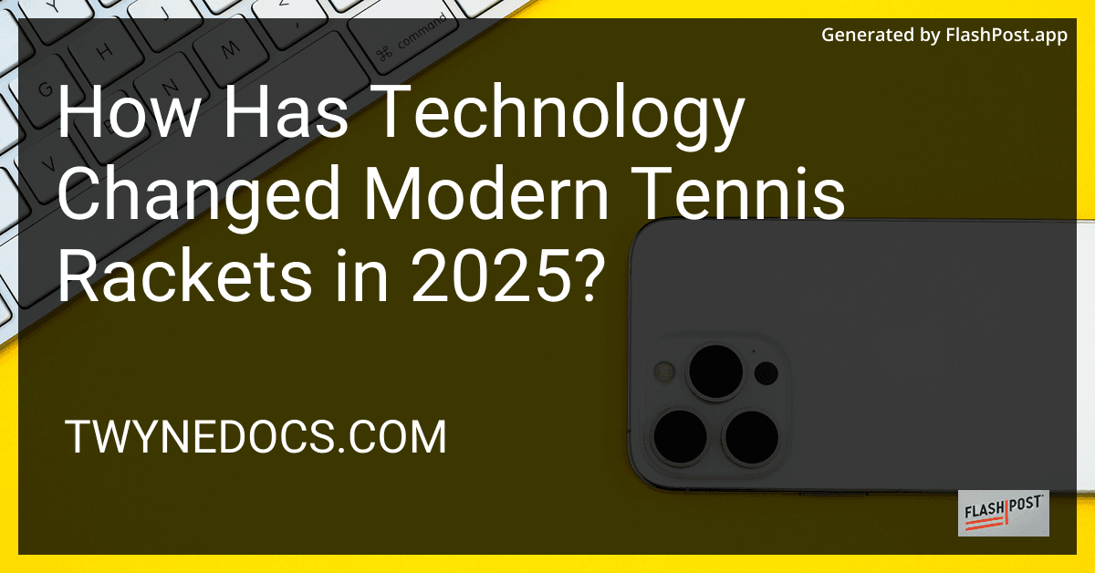 How Has Technology Changed Modern Tennis Rackets in 2025? preview