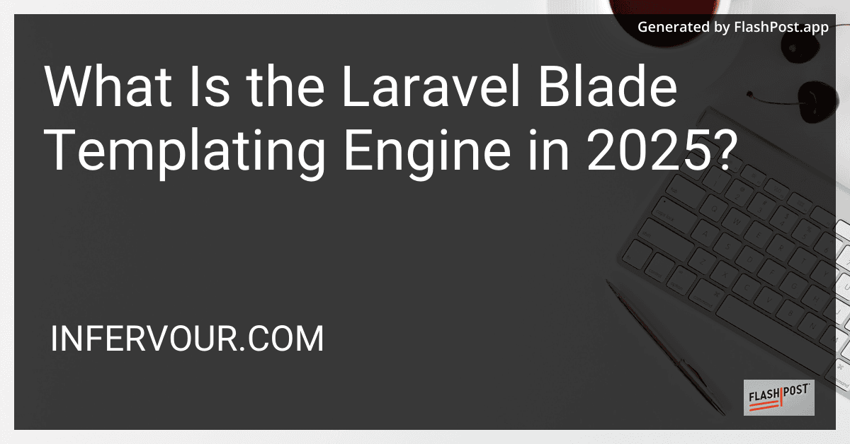What Is the Laravel Blade Templating Engine in 2025? preview