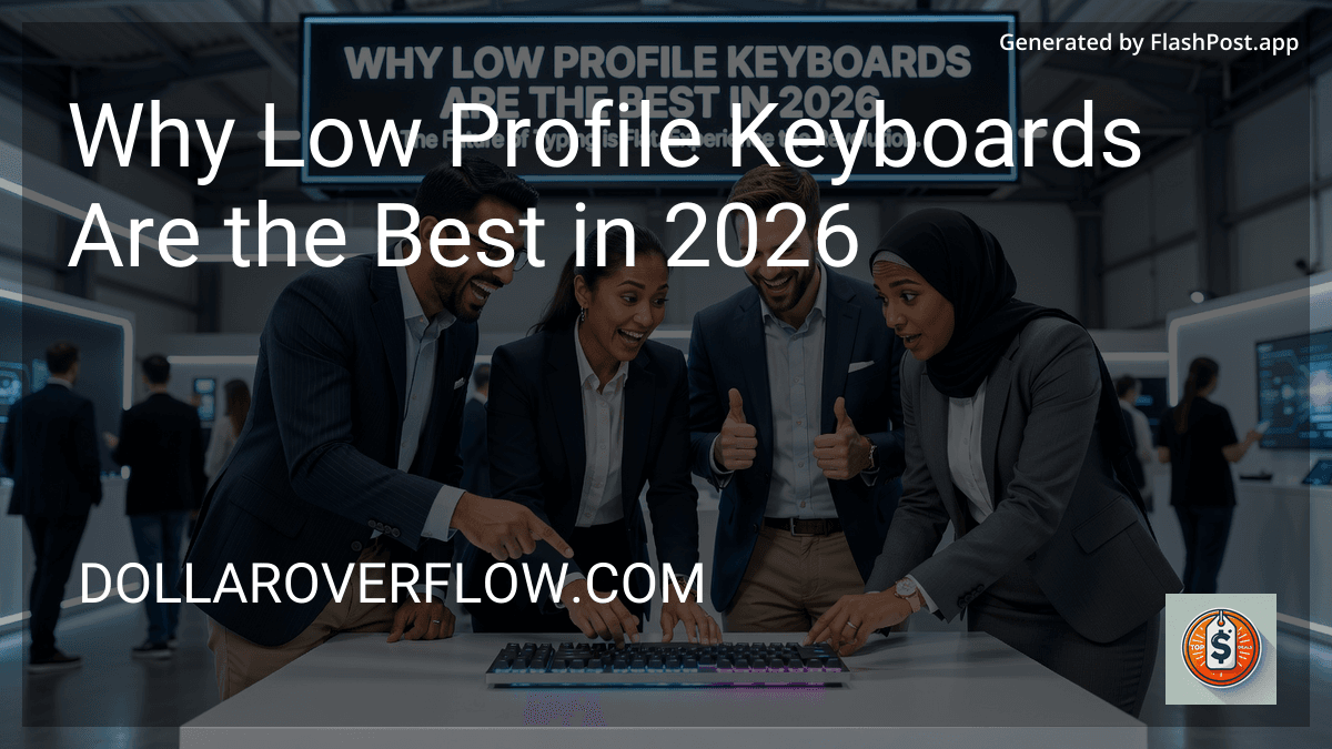 Why Low Profile Keyboards Are the Best in 2026 preview