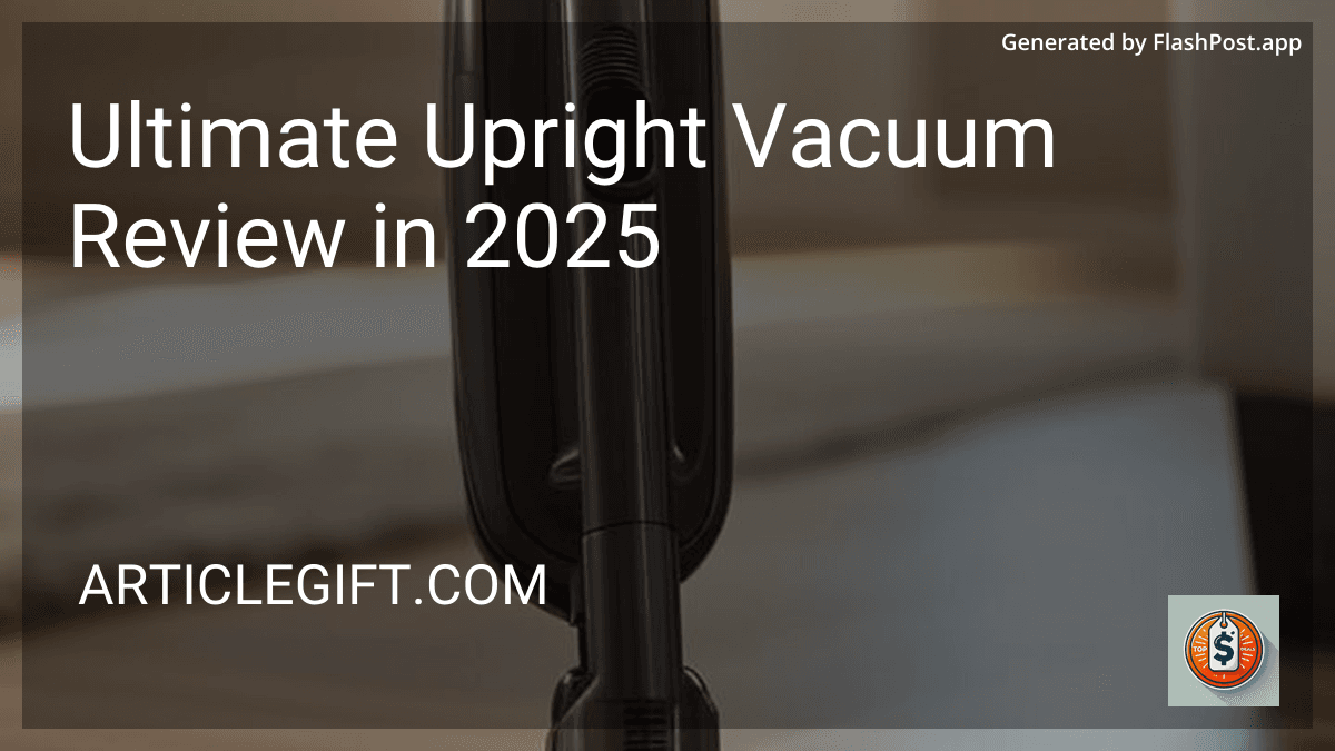 Ultimate Upright Vacuum Review in 2025 preview