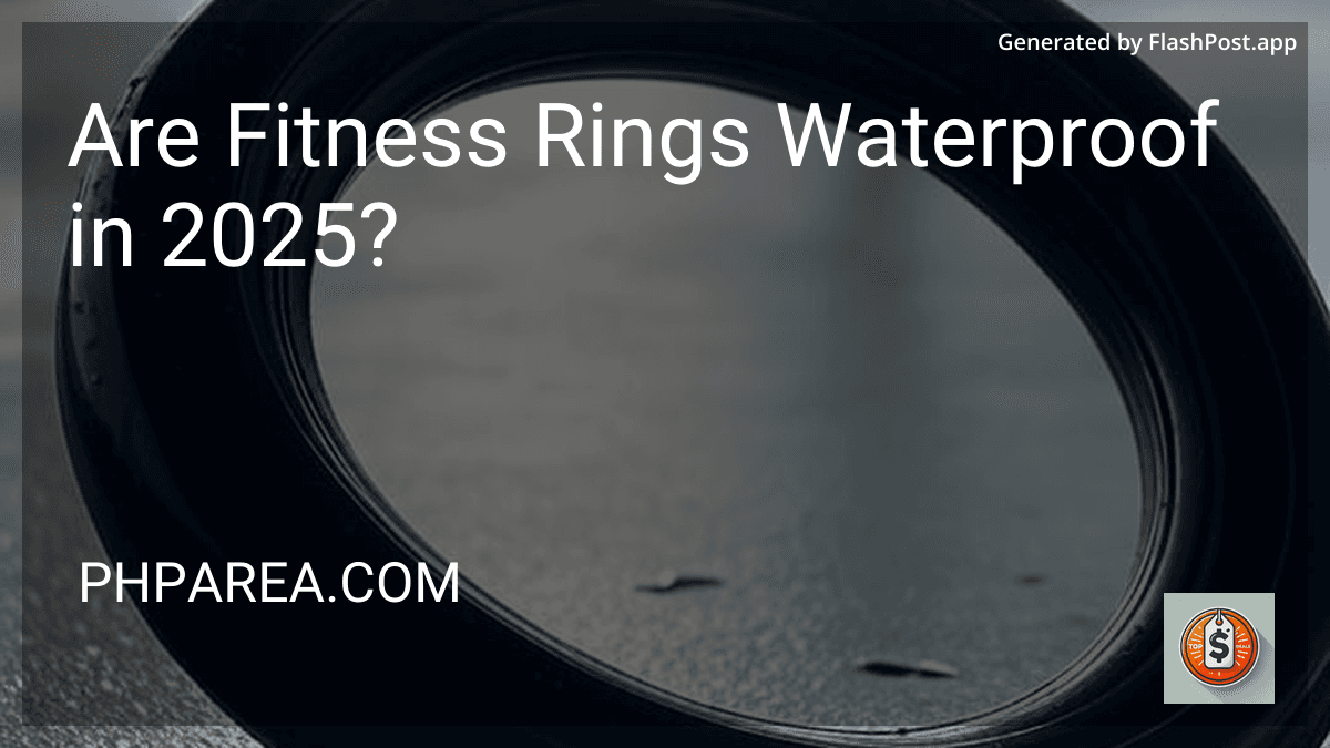 Are Fitness Rings Waterproof in 2025? preview