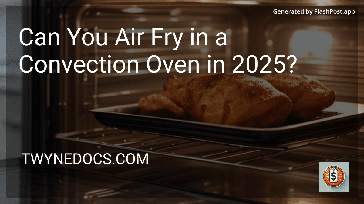 Can You Air Fry in a Convection Oven in 2025? image
