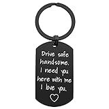 iWenSheng Drive Safe Keychain for Boyfriend Husband - Drive Safe Handsome I Need You Here With Me Keyring, Birthday Valentine’s Day Gifts for Him Men