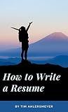 How to Write a Resume: A Full Blueprint for Creating a Unique, All-Star Resume (Including Templates and Examples)
