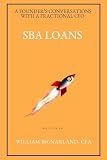 SBA Loans: What Every Founder Needs to Know About Getting Approved, Buying a Business, and Working with Lenders (A Founder’s Conversations with a Fractional CFO)