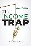 THE INCOME TRAP: A CFO's Playbook for Financial Freedom