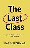 The Last Class: Your Guide to 401(k) plans, health insurance, taxes, and more!
