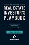 The Beginner Real Estate Investor Playbook: A Step-by-Step Guide to Buying Your First Investment Property